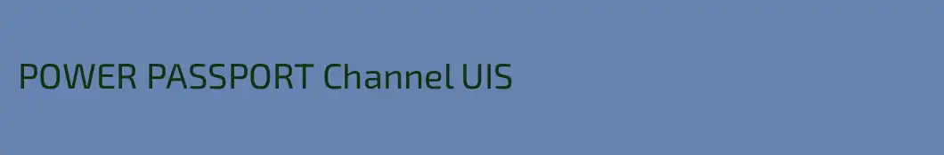 POWER PASSPORT Channel UIS